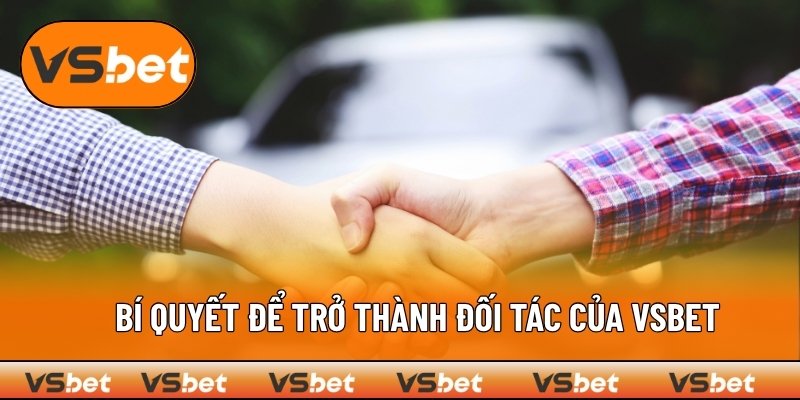 Làm thế nào để trở thành đại lý VSBET