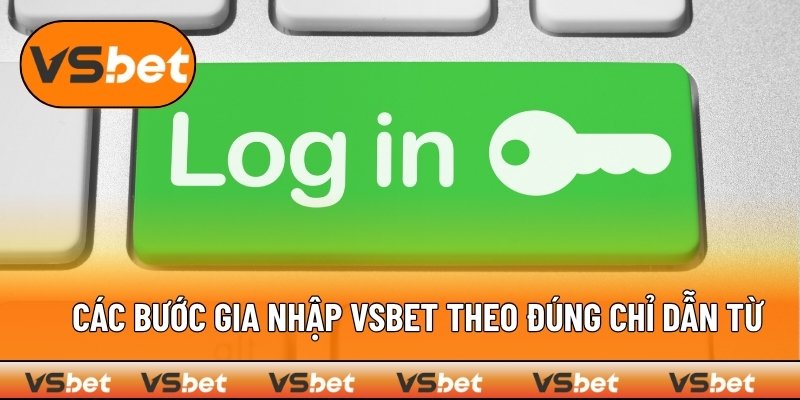 Từng bước đăng nhập vào VSBET dành cho người chơi mới