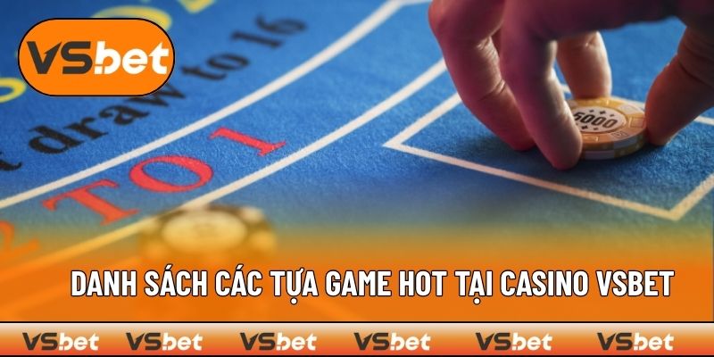 Các game nổi bật tại chuyên mục casino