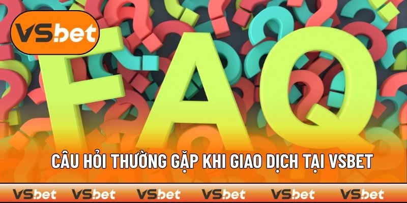 Một số câu hỏi từ người chơi khi thực hiện giao dịch