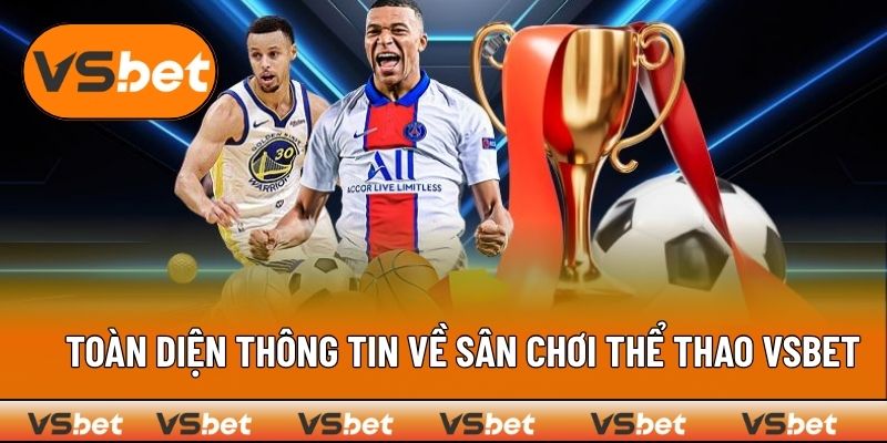 Giới thiệu sân chơi thể thao VSBET