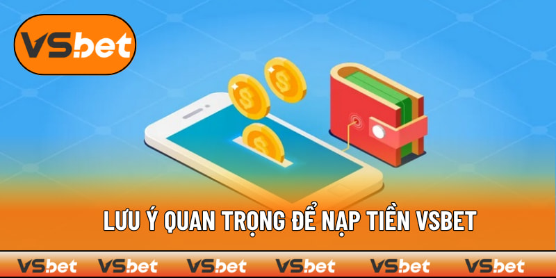 Mẹo để thực hiện quy trình nạp tiền VSBET nhanh hơn