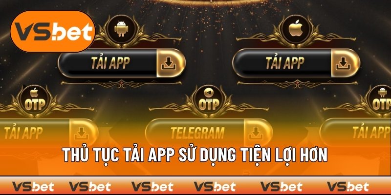 Các bước thao tác tải app cơ bản dành cho hội viên VSBET
