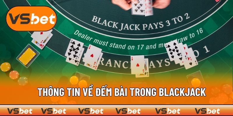 Thông tin về kỹ thuật đếm bài trong Blackjack